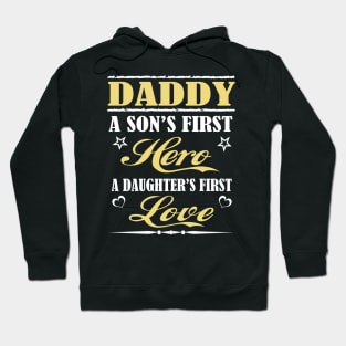 Daddy a son's first hero a daughter's first love Hoodie